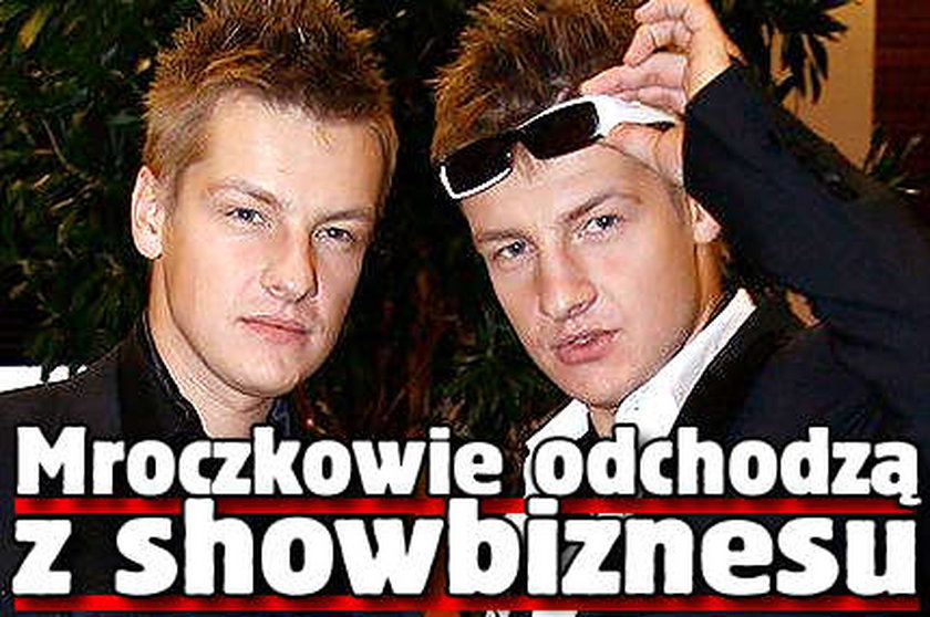 Mroczkowie odchodzą z showbiznesu?