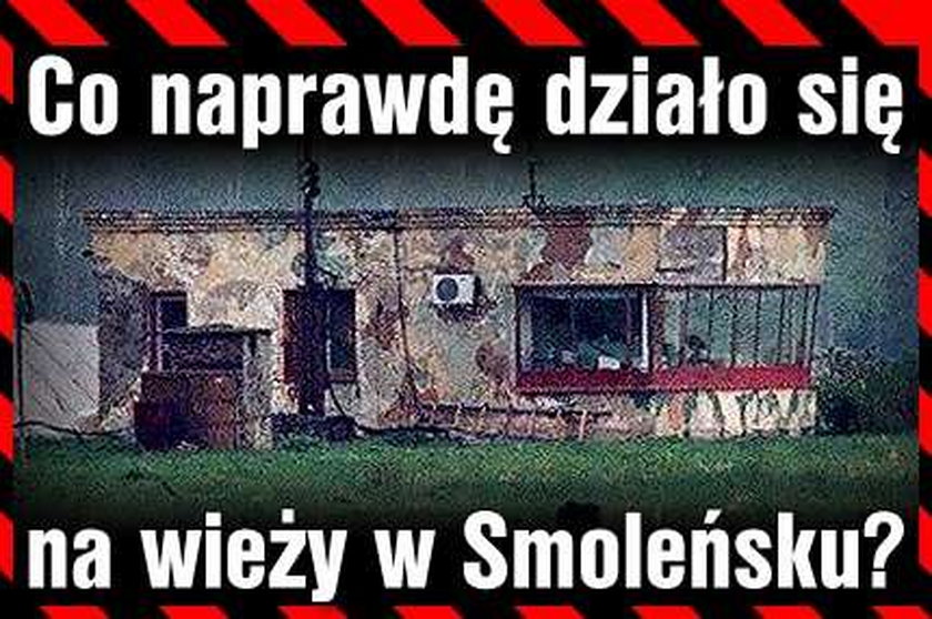 Co naprawdę działo się na wieży w Smoleńsku?