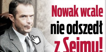 Nowak wcale nie odszedł z Sejmu!