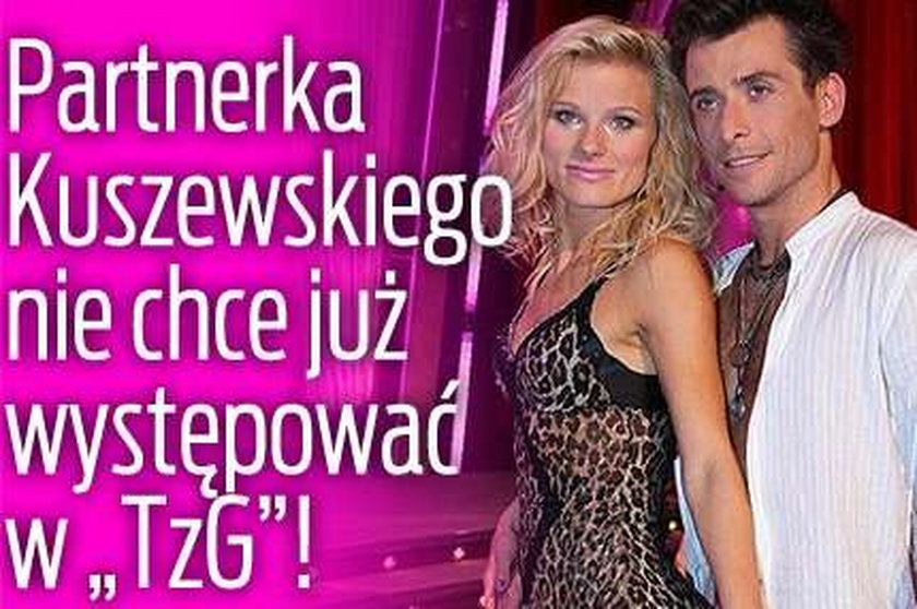 Partnerka Kuszewskiego : Już nie chcę "Tańca z gwiazdami" 