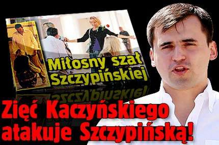 Zięć Kaczyńskiego atakuje Szczypińską!
