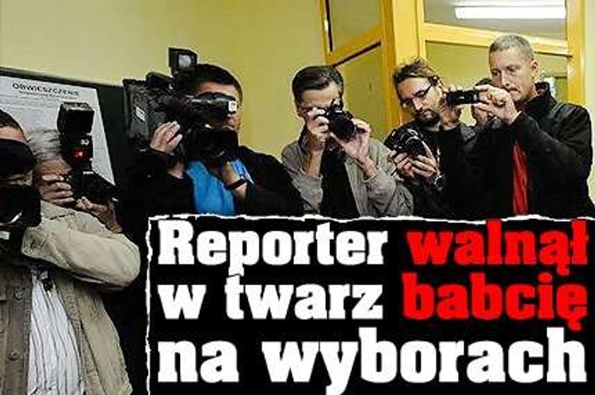 Reporter walnął w twarz babcię na wyborach