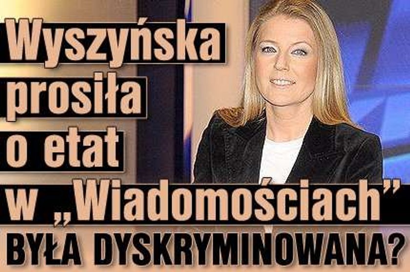 Wyszyńska prosiła o etat w "Wiadomościach". Była dyskryminowana?