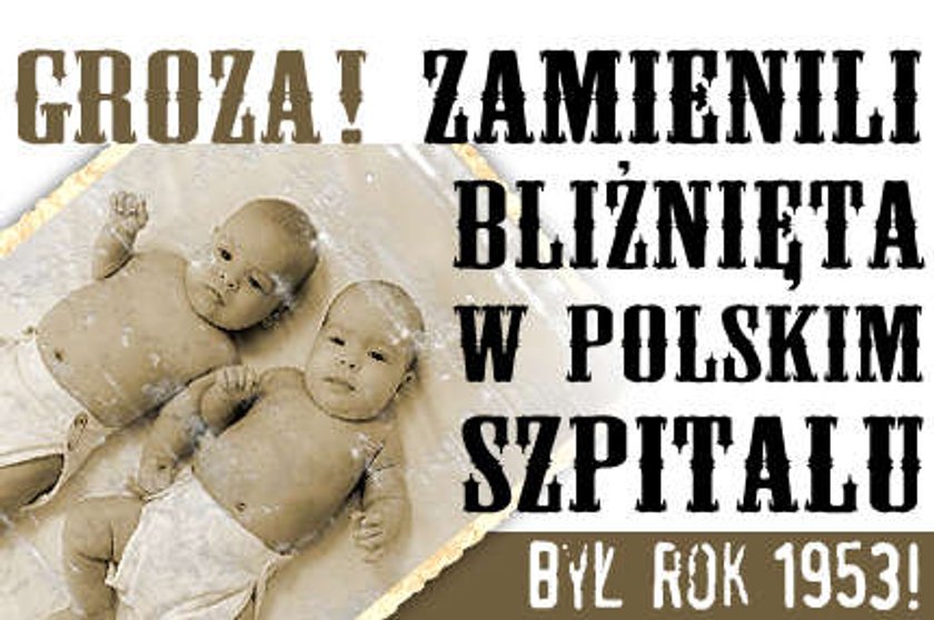 Groza! Zamienili bliźnięta w szpitalu. Był rok 1953!