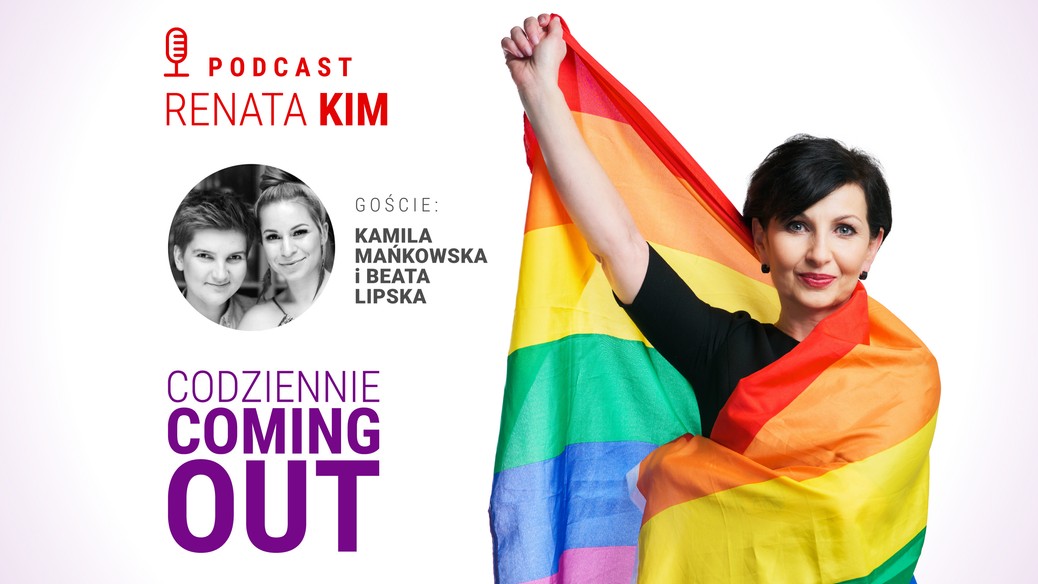 Podcast Codziennie coming out. Gościniami Renaty Kim są Kamila Mańkowska i Beata Lipska