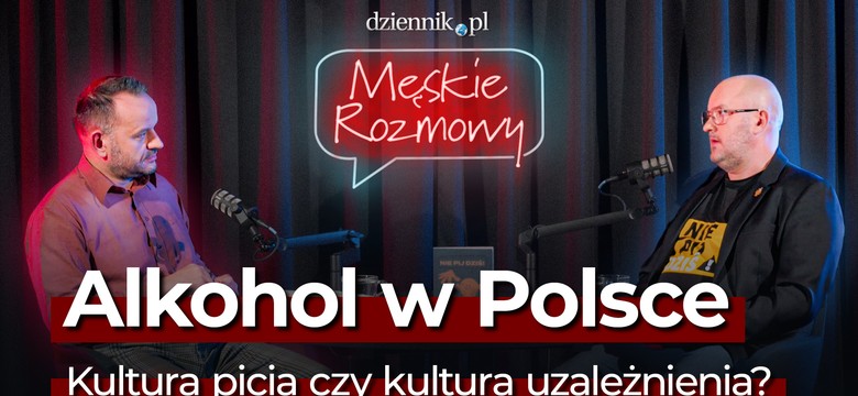 Alkohol w Polsce. Kultura picia czy kultura uzależnienia? [Męskie rozmowy]