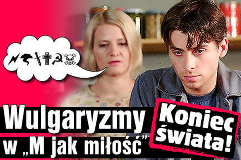 M jak miłość. Wulgaryzmy na ekranie!