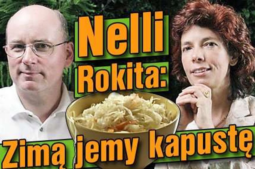 Nelli Rokita: Zimą jemy kapustę!