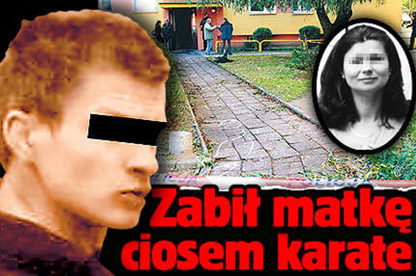 Zabił matkę ciosem karate