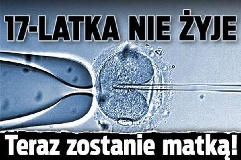 17-latka nie żyje. Teraz zostanie matką!