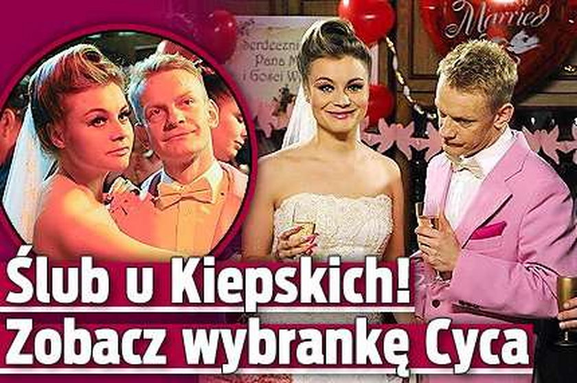 Ślub u Kiepskich! Zobacz wybrankę Cyca