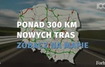 Zobacz, gdzie powstanie do końca roku 300 km dróg