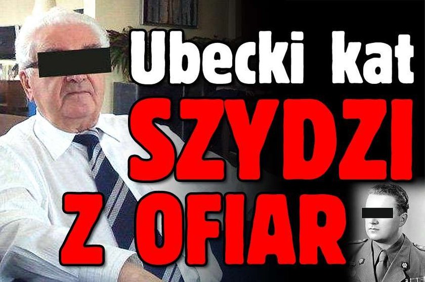 Ubecki kat szydzi z ofiar!