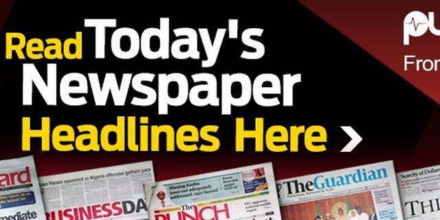 Read Today S Newspaper Headlines Wednesday April 1 15 Pulse Nigeria