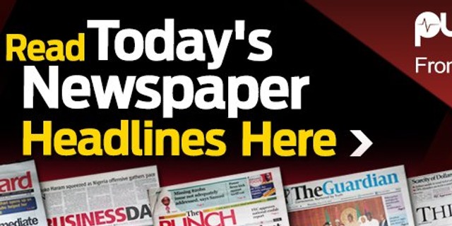 Read Today S Newspaper Headlines Wednesday April 1 15 Pulse Nigeria