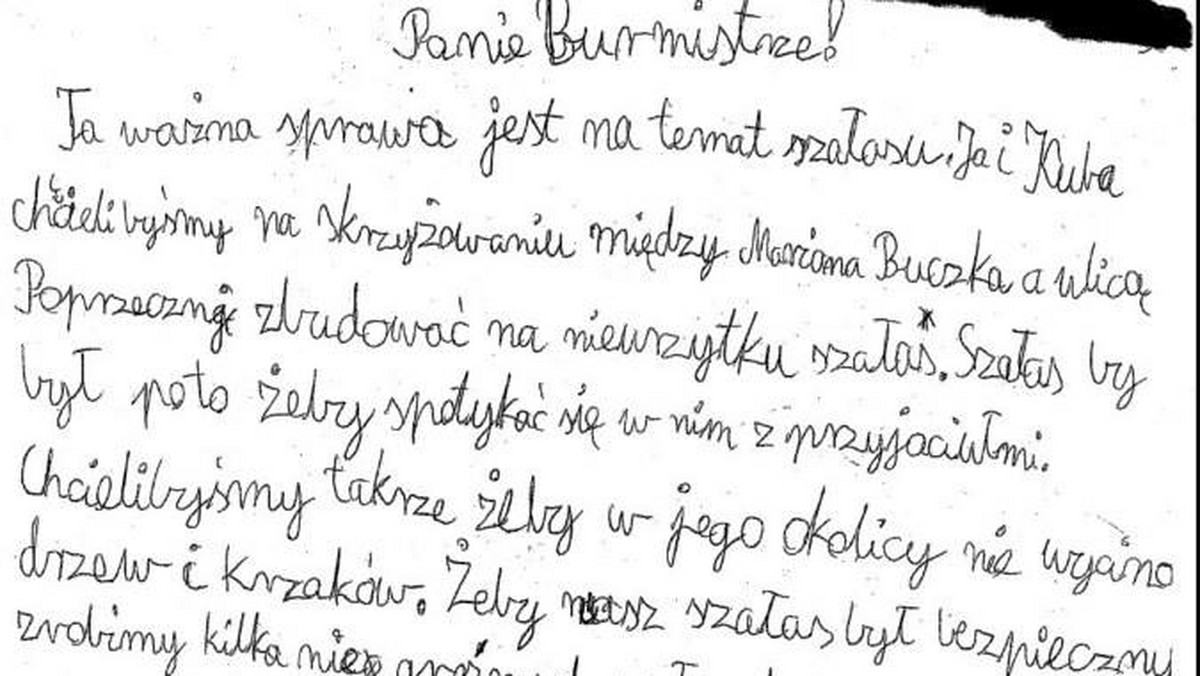 Dwaj rezolutni 10-letni chłopcy z Lubonia (woj. wielkopolskie) napisali list do burmistrza miasta z prośbą o zgodę na wybudowanie szałasu. List wywołał spore poruszenie w urzędzie i szybko obiegł media.