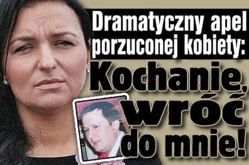 Kochanie, wróć do mnie!