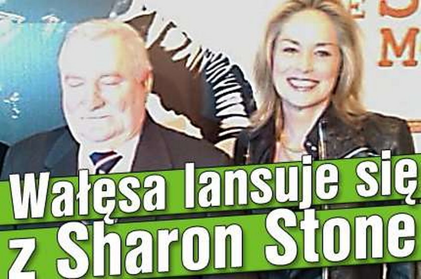 Wałęsa lansuje się z Sharon Stone