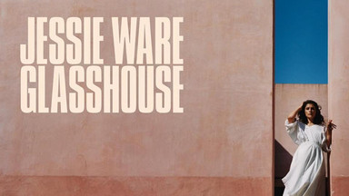 JESSIE WARE - “Glasshouse”