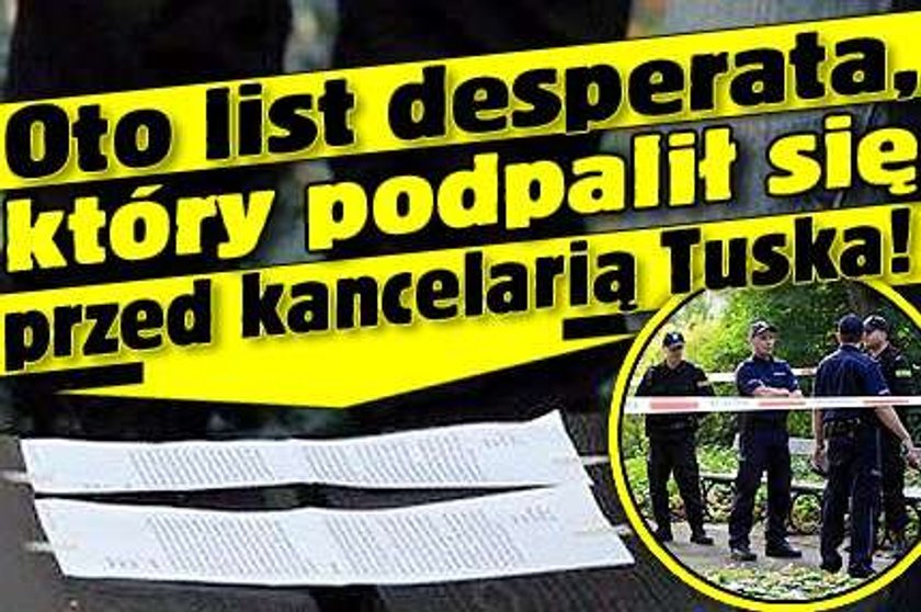 Oto list desperata, który podpalił się przed kancelarią Tuska!