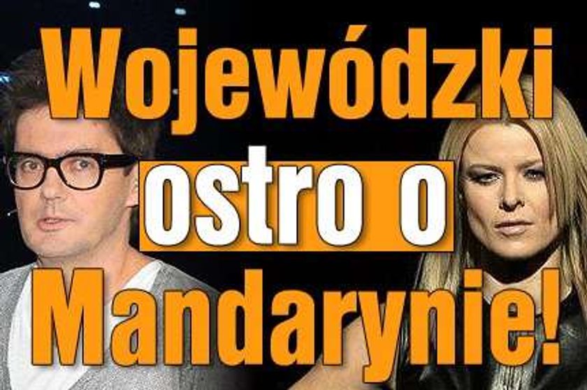 Wojewódzki ostro o Mandarynie!