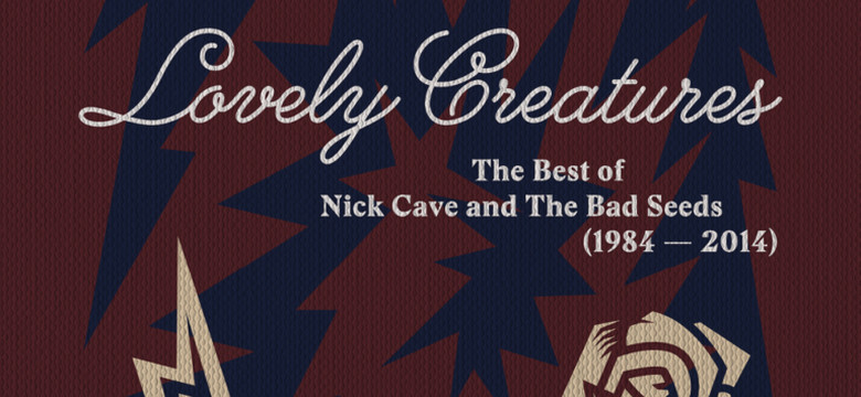 NICK CAVE & THE BAD SEEDS – "Lovely Creatures"