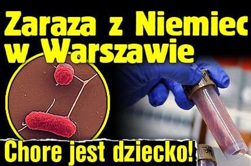 Zaraza z Niemiec w Warszawie. Chore jest dziecko!