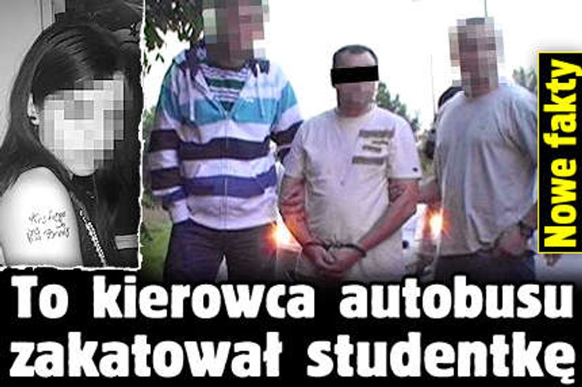 To kierowca autobusu zabił studentkę! Nowe fakty