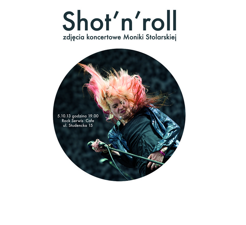 Shot'n'roll - zdjęcia koncertowe Moniki Stolarskiej