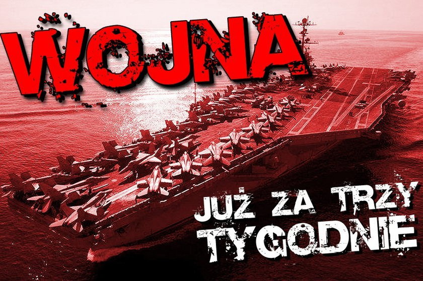 Wojna już za trzy tygodnie