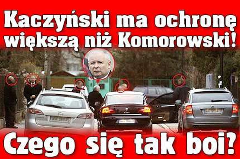 Kaczyński ma ochronę większą niż prezydent