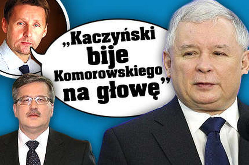 "Kaczyński bije Komorowskiego na głowę"