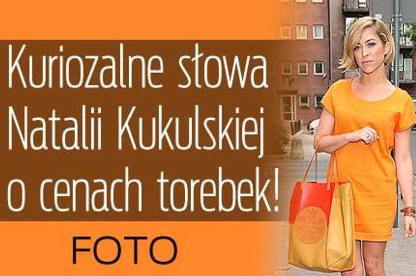 Kuriozalne słowa Kukulskiej o cenach torebek! FOTO