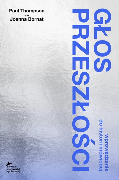 Tekst jest fragmentem książki pt. "Głos Przeszłości" autorstwa Paula Thompsona i Joanny Bornat. Książka została wydana w Polsce nakładem Centrum Archiwistyki Społecznej przy współpracy ośrodka KARTA