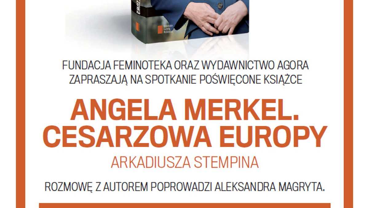 Serdecznie zapraszamy na spotkanie z prof. Arkadiuszem Stempinem poświęcone jego książce "Angela Merkel. Cesarzowa Europy".