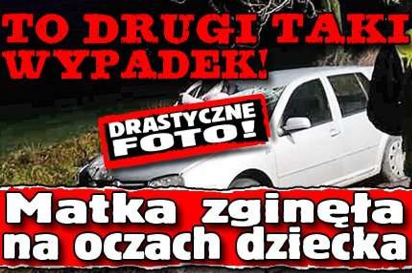 To drugi taki wypadek! Matka zginęła na oczach dziecka. DRASTYCZNE FOTO!