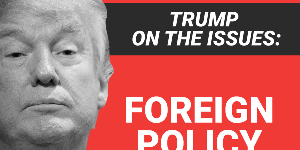 Where Donald Trump stands on foreign policy
