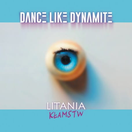 Dance Like Dynamite – "Litania kłamstw"