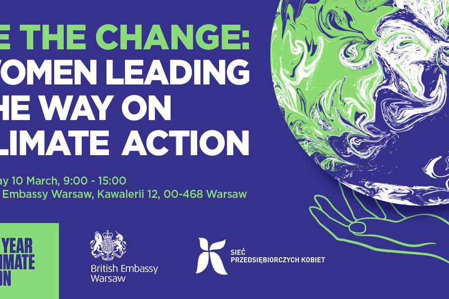 Ambasada Wielkiej Brytanii w Warszawie wraz z Siecią Przedsiębiorczych Kobiet organizuje spotkanie i konferencję, podczas której zaprezentują się Brytyjki i Polki wyróżniające się w działaniach na rzecz klimatu i tworzeniu zrównoważonych praktyk biznesowych