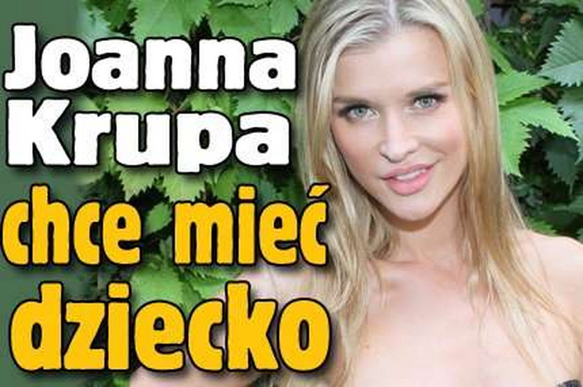 Joanna Krupa chce mieć dziecko