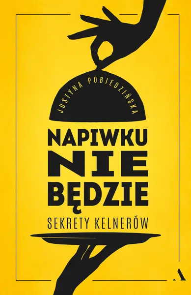 Napiwku nie będzie. Sekrety kelnerów