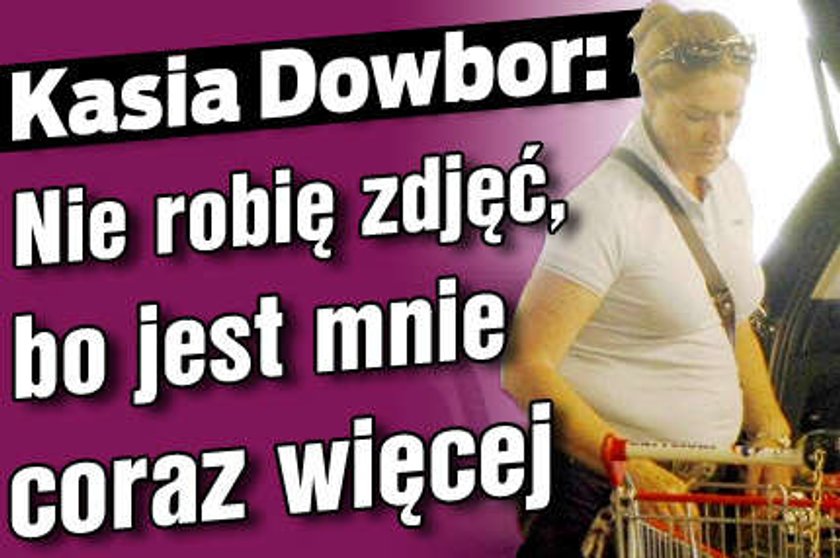 Kasia Dowbor: Nie robię zdjęć, bo jest mnie coraz więcej