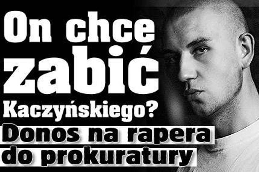 On chce zabić Kaczyńskiego? Donos na rapera do prokuratury