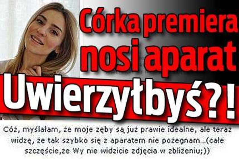 Kasia Tusk nosi aparat. Uwierzyłbyś?!