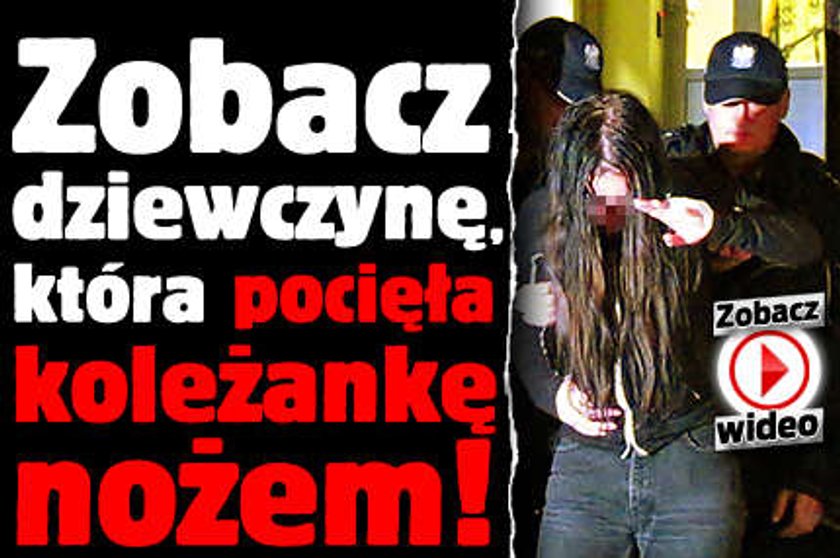 Zobacz dziewczynę, która pocięła koleżankę nożem! WIDEO