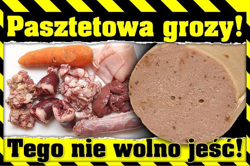 Pasztetowa grozy! Tego nie wolno jeść!