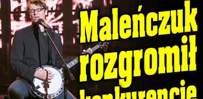 Maleńczuk rozgromił konkurencję