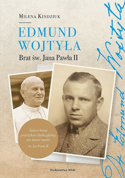 Okładka książki Mileny Kindziuk "Edmund Wojtyła. Brat św. Jana Pawła II"