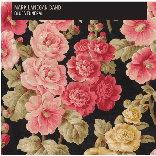 Mark Lanegan – 'Blues Funeral'