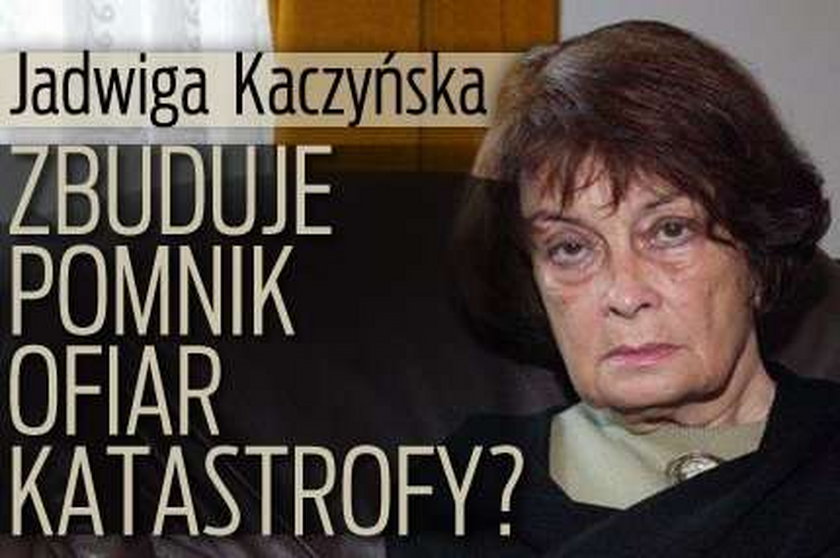 Jadwiga Kaczyńska zbuduje pomnik Ofiar katastrofy?